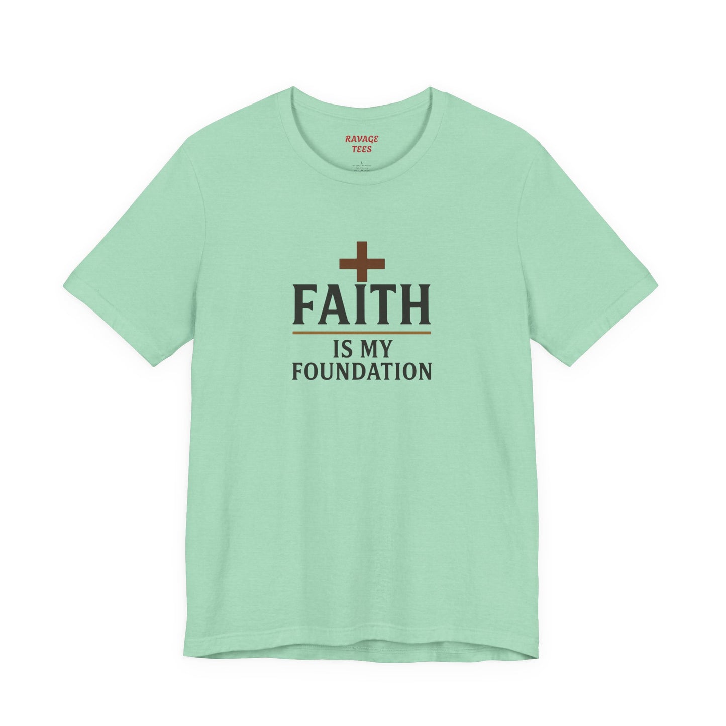 Faith Is My Foundation T-Shirt | Inspirational Graphic Tee | Casual Unisex Christian Apparel | Everyday Wear | Gift for Believers