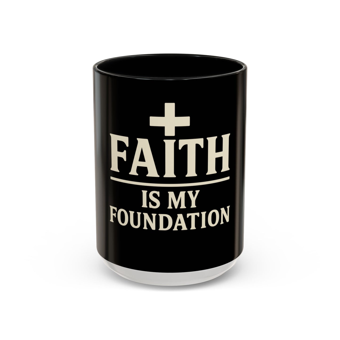 Faith Is My Foundation Accent Coffee Mug | Inspirational Christian Ceramic Cup | 11oz & 15oz