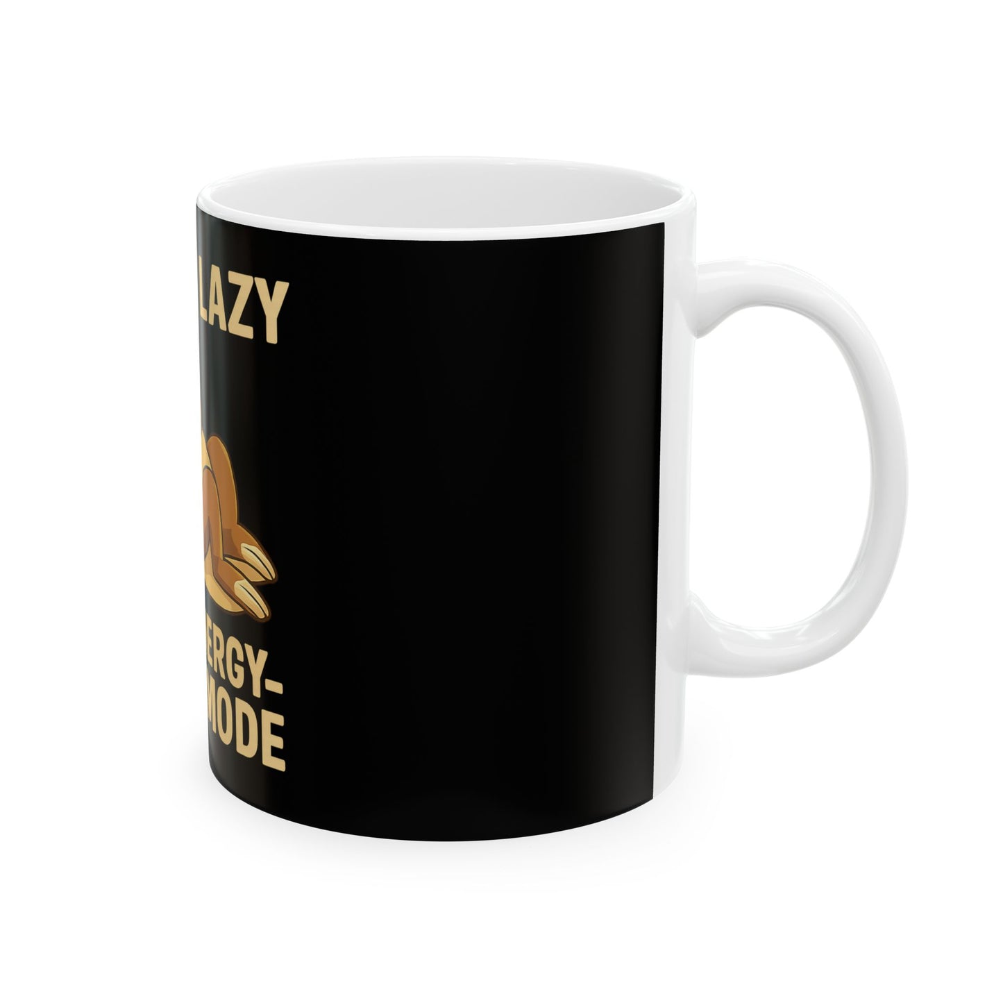 Funny Sloth Mug - I'm Not Lazy, Coffee Lover Gift, Humor Gift, Office Mug, Energy Saving Mode Cup