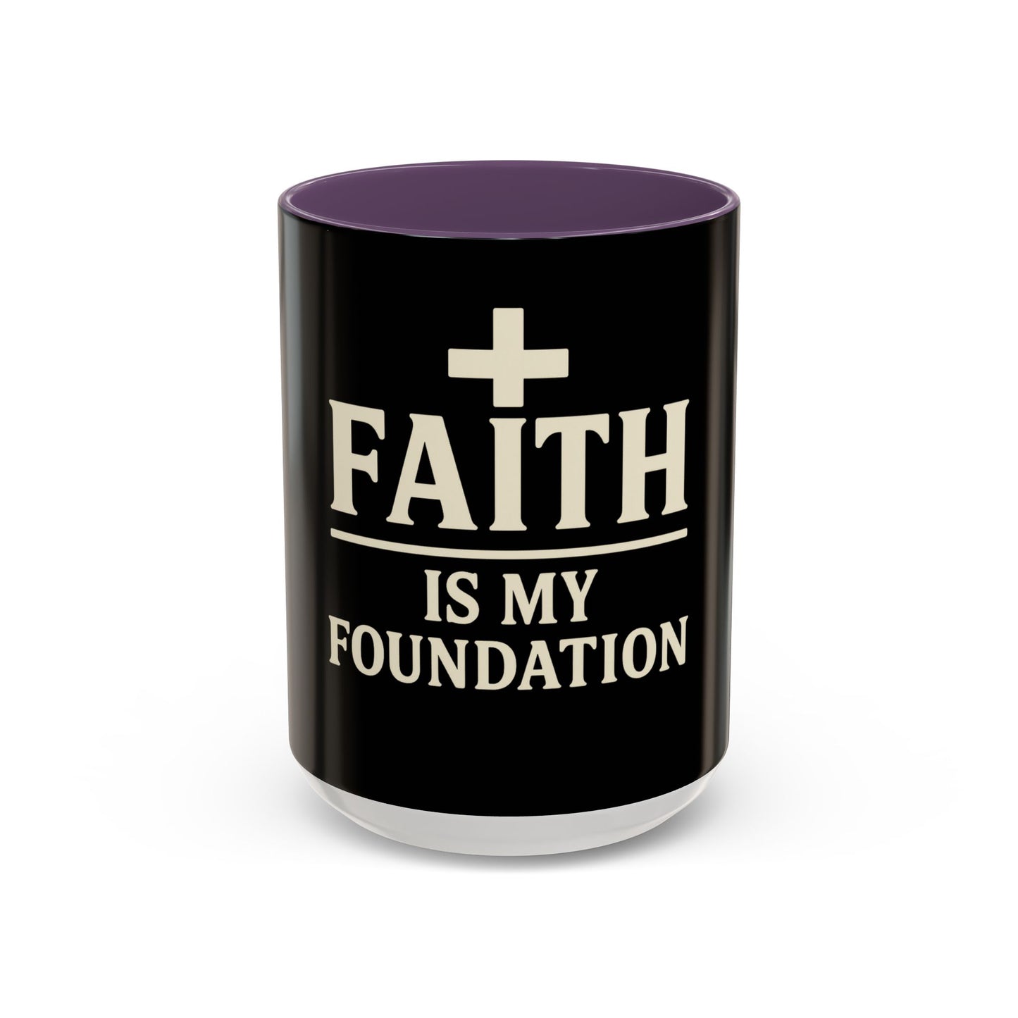 Faith Is My Foundation Accent Coffee Mug | Inspirational Christian Ceramic Cup | 11oz & 15oz