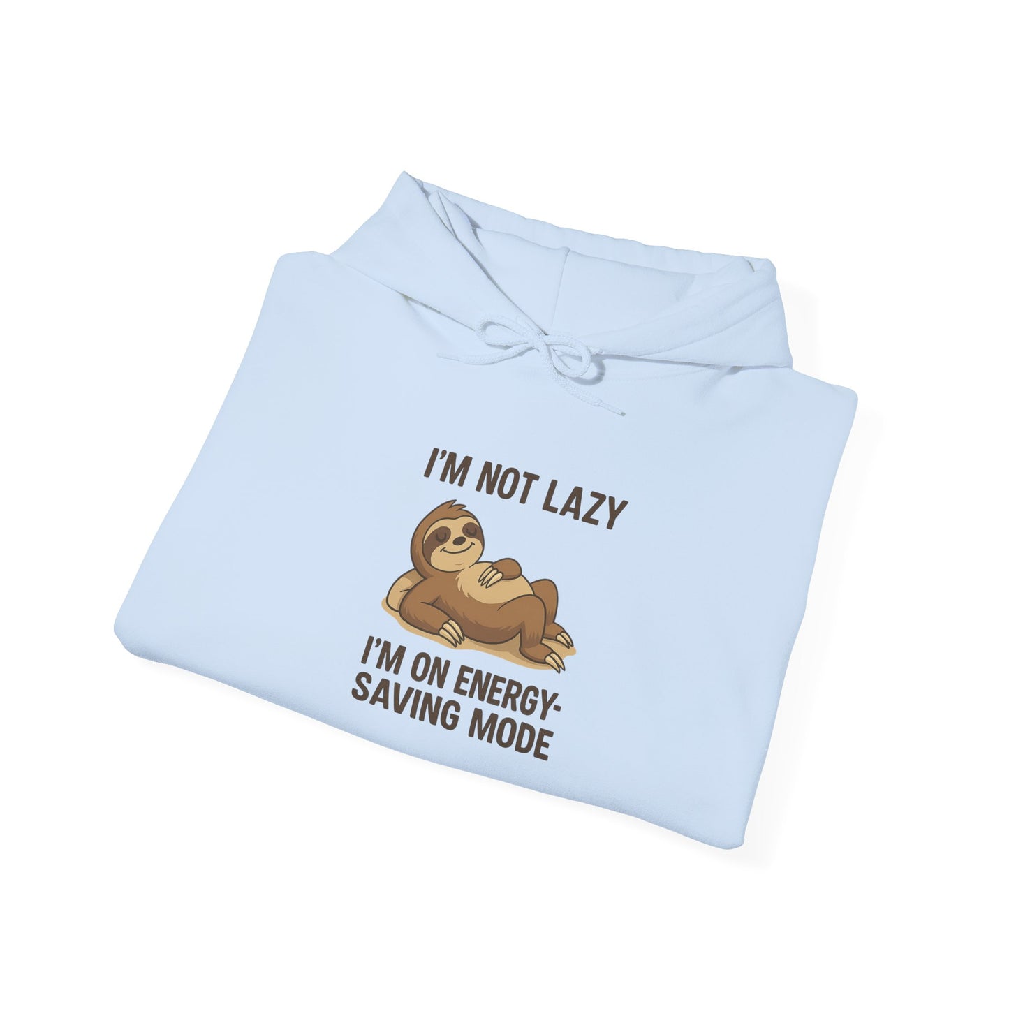 Funny Sloth Hoodie: I'm Not Lazy, Energy Saving Mode, Gift for Lazy Days, Cozy Sweatshirt for Friends, Sloth Lovers Apparel