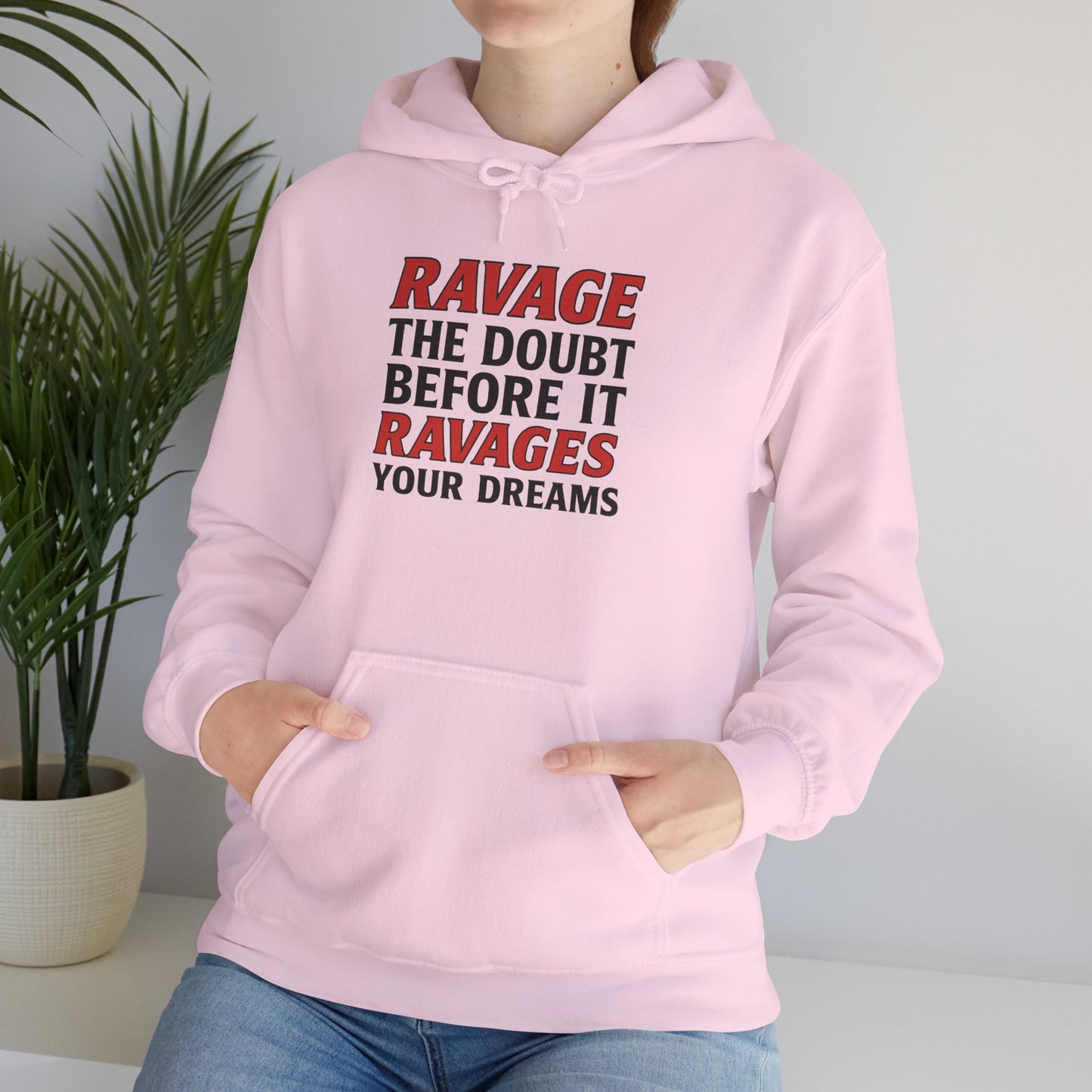RAVAGE DOUBT | Unisex Motivational Hoodie, Inspirational Sweatshirt, Everyday Comfort Gift for Dreamers & Achievers