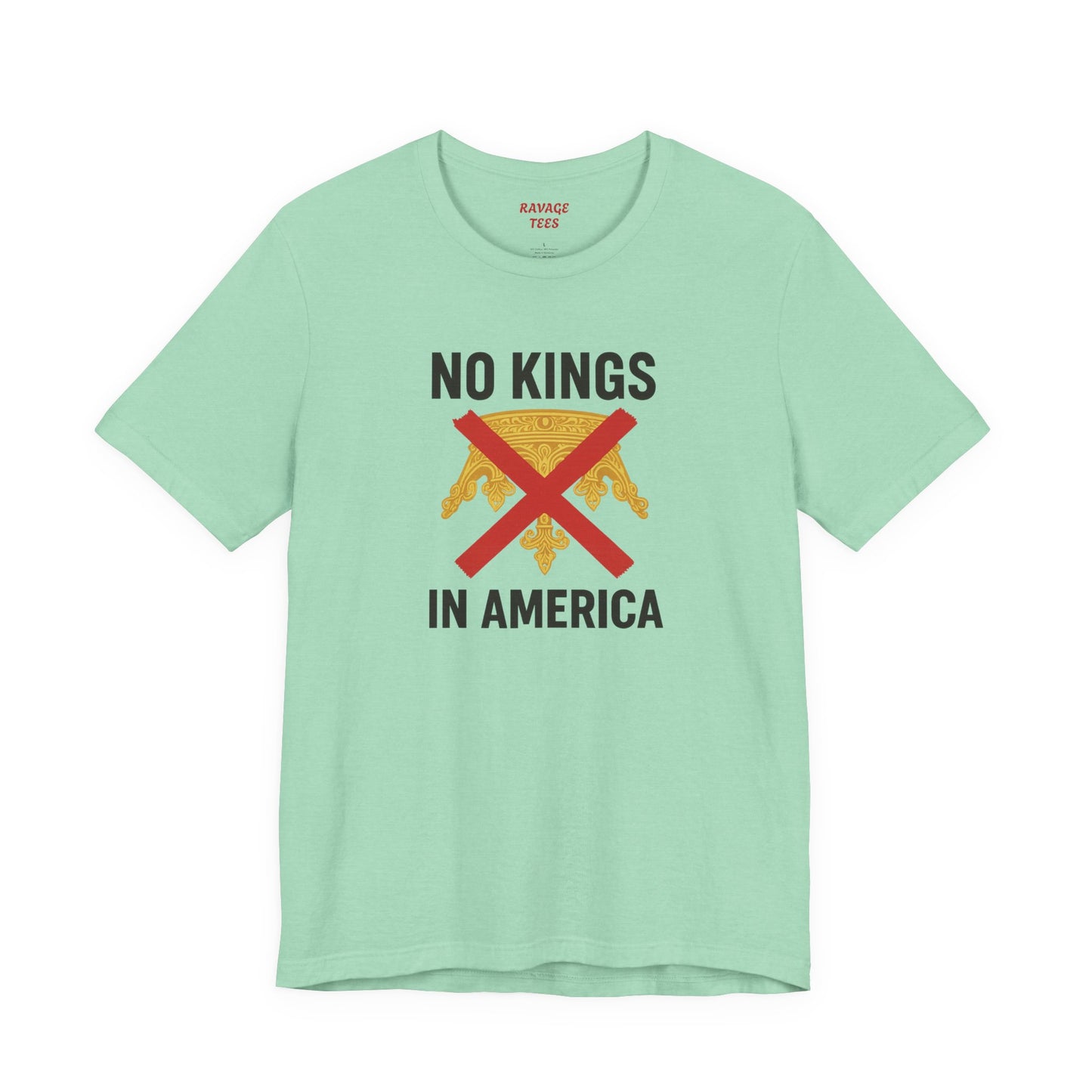 NO KINGS Revolutionary Statement Tee – Unisex Protest Shirt for Freedom, Equality & Independence Day Casual Wear