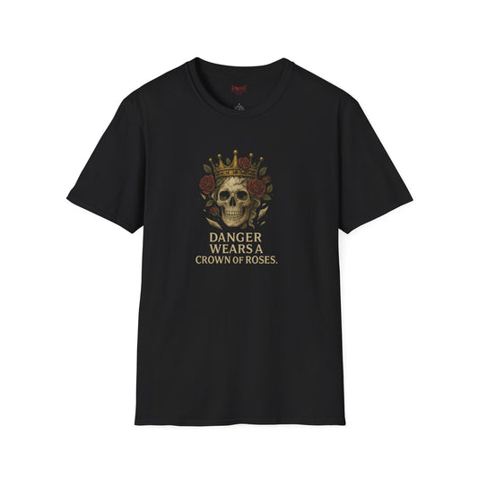 "Danger Wears A Crown Of Roses" Graphic Unisex T-Shirt