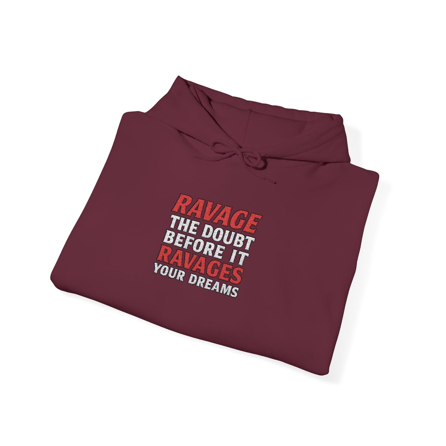 RAVAGE DOUBT | Unisex Motivational Hoodie, Inspirational Sweatshirt, Everyday Comfort Gift for Dreamers & Achievers