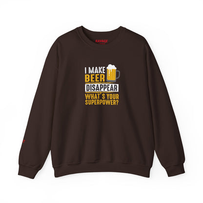 I Make Beer Disappear What's Your Superpower  Unisex Beer Superpower Sweatshirt