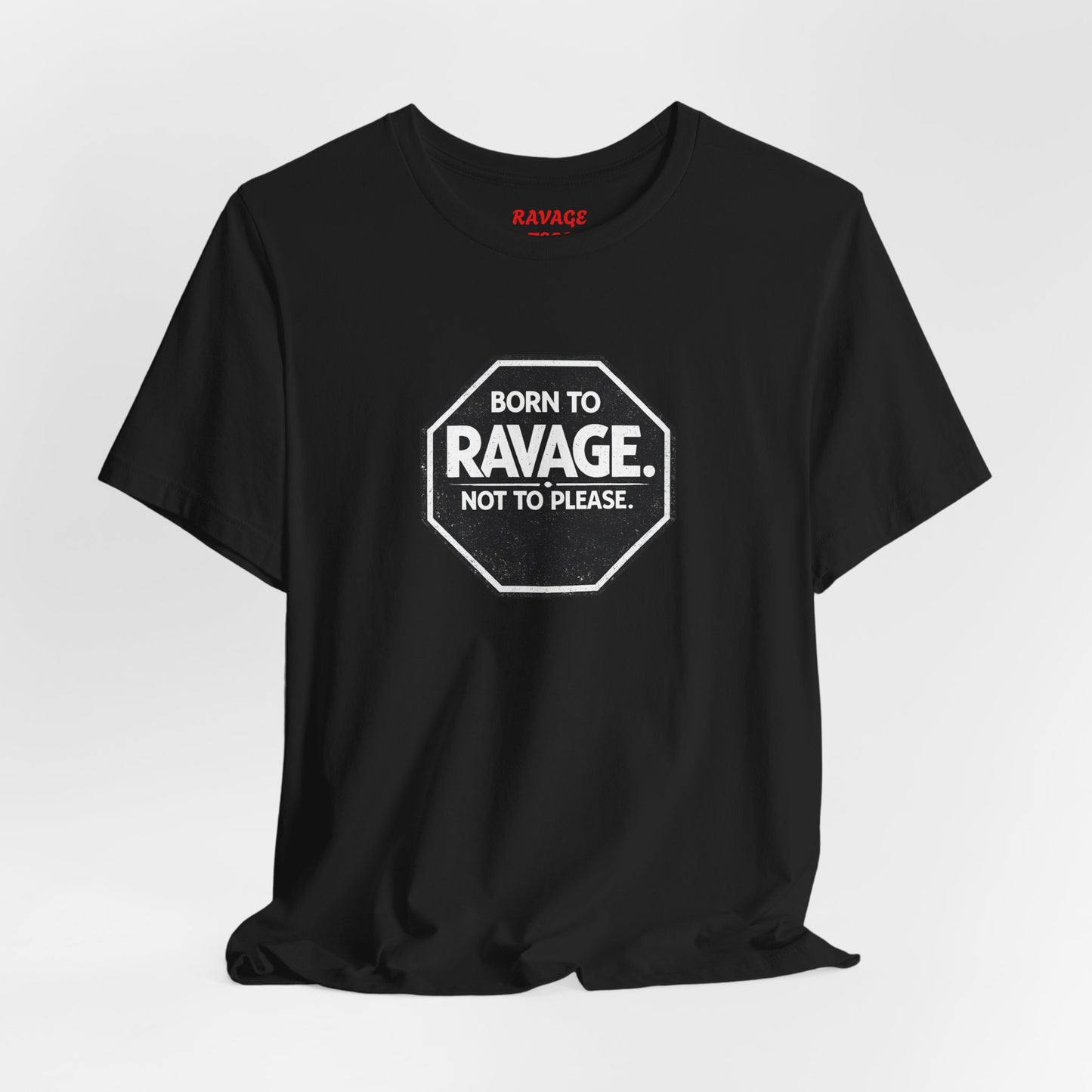 Born to Ravage Not to Please Tee