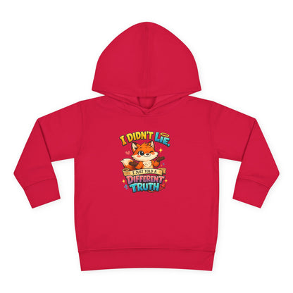 Toddler Hoodie "I Didn't Lie — I Just Told A Different Truth" Cute Fox Pullover