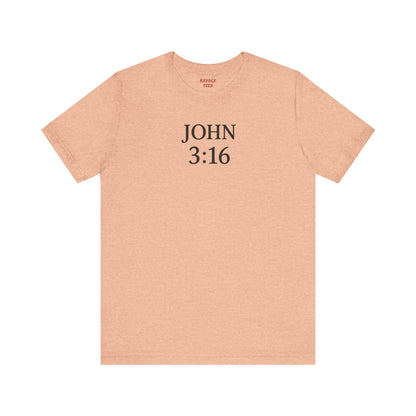 **JOHN 3:16 Faith-Inspired Unisex Tee – Christian Scripture T-Shirt, Religious Apparel, Inspirational Gift, Bible Verse Faith Shirt**