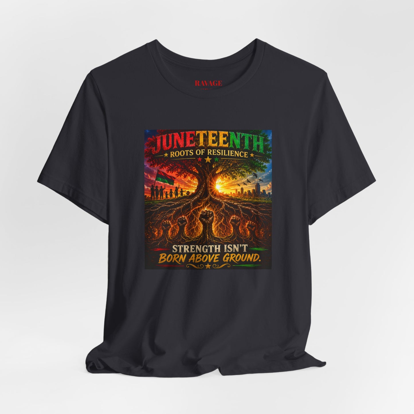 Juneteenth Roots of Resilience Tee — "Strength Isn't Born Above Ground"