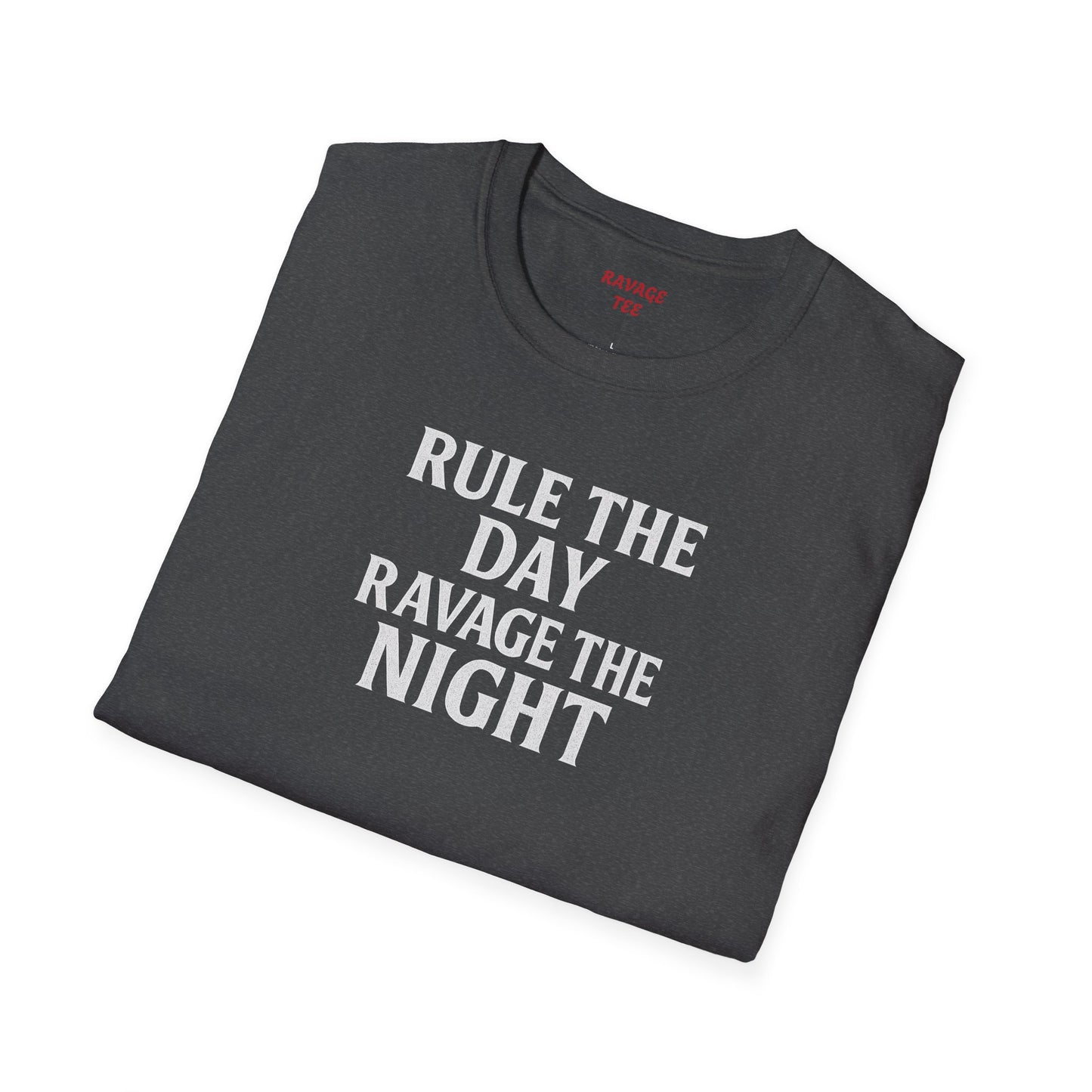 RULE THE DAY RAVAGE THE NIGHT