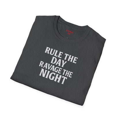 RULE THE DAY RAVAGE THE NIGHT