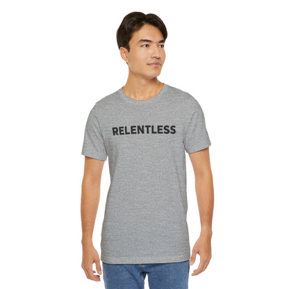 Relentless T-Shirt — Minimal Motivational Tee