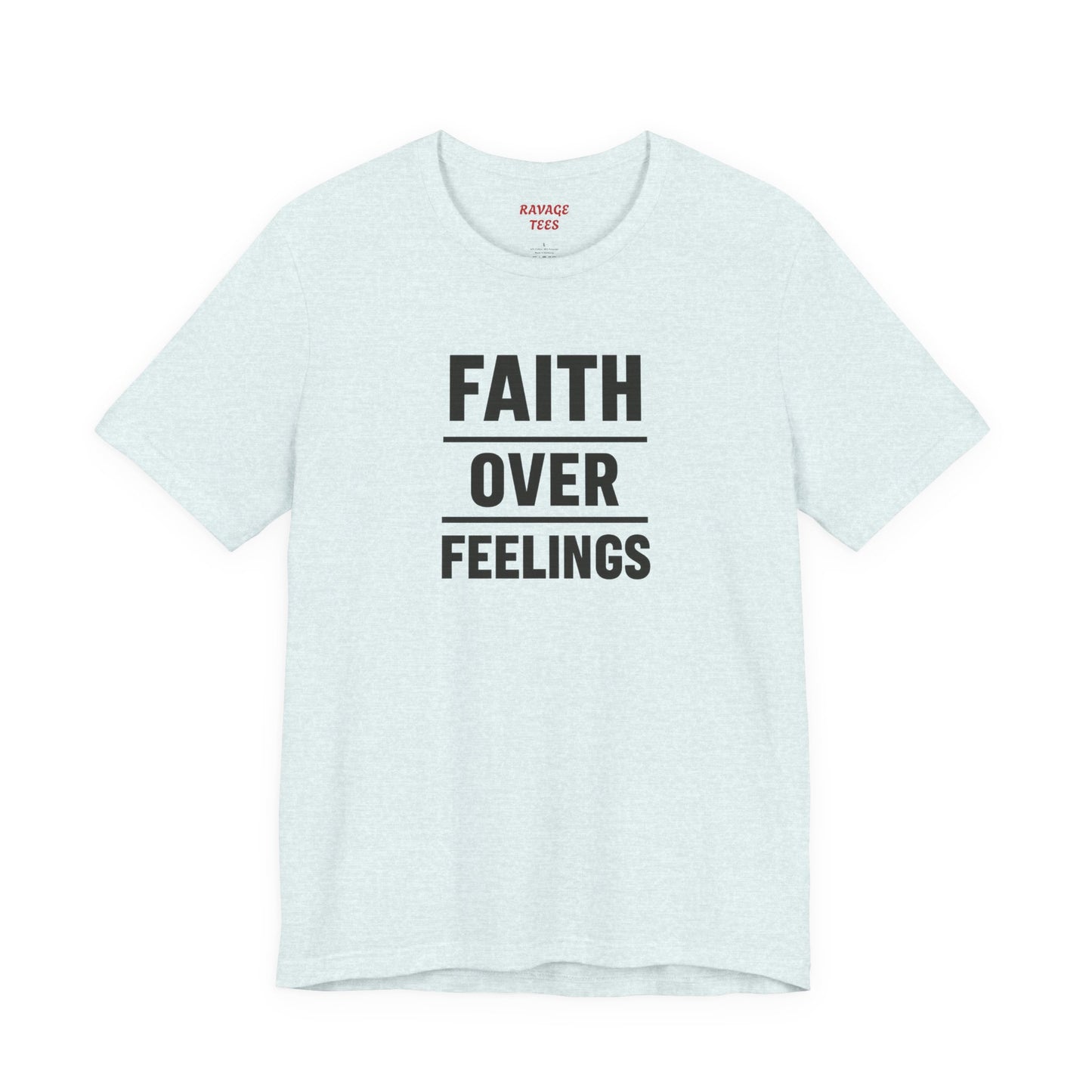 Faith Over Feelings Tee