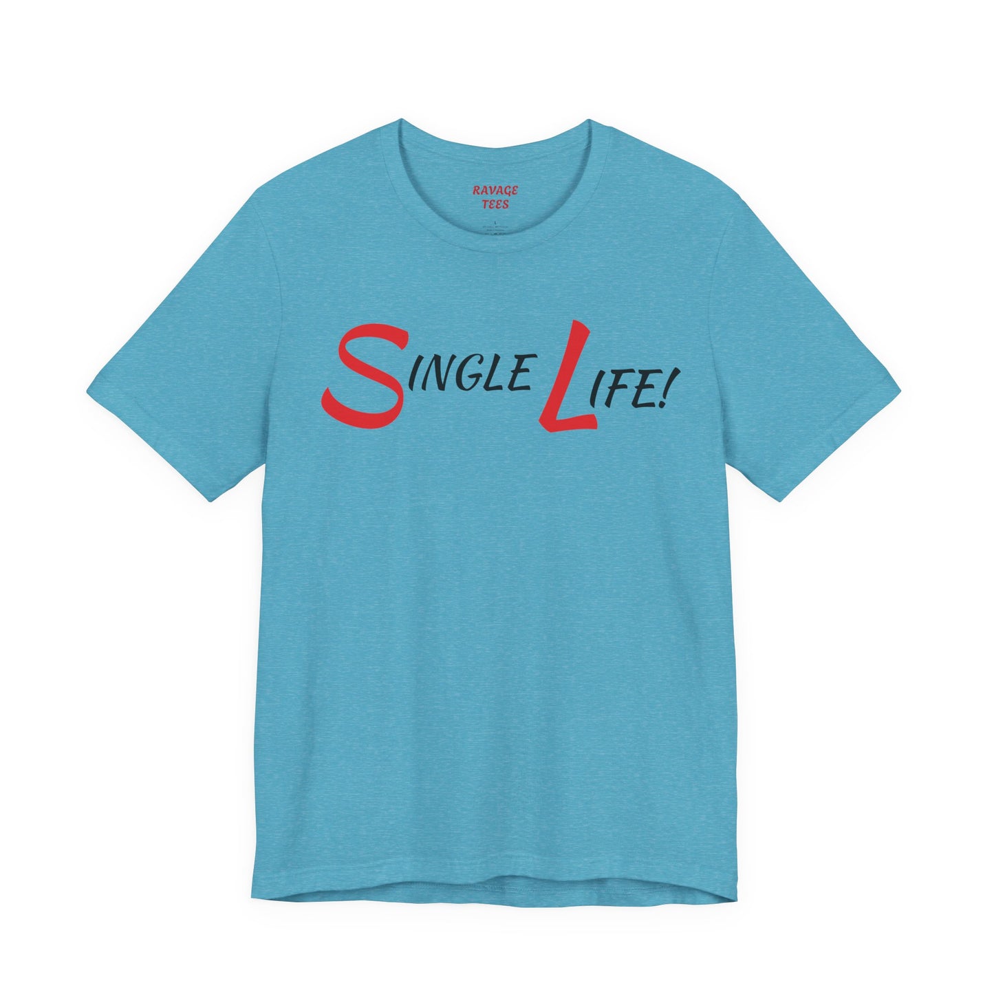 Fun & Playful Single Life Tee – Quirky Casual Shirt for Summer, Friendship Celebrations & Gifts for Singles