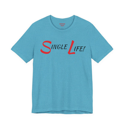 Fun & Playful Single Life Tee – Quirky Casual Shirt for Summer, Friendship Celebrations & Gifts for Singles