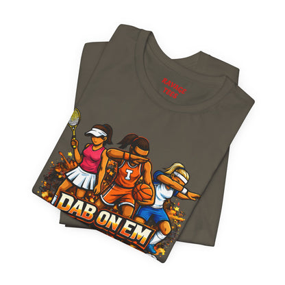DAB ON EM  Tee