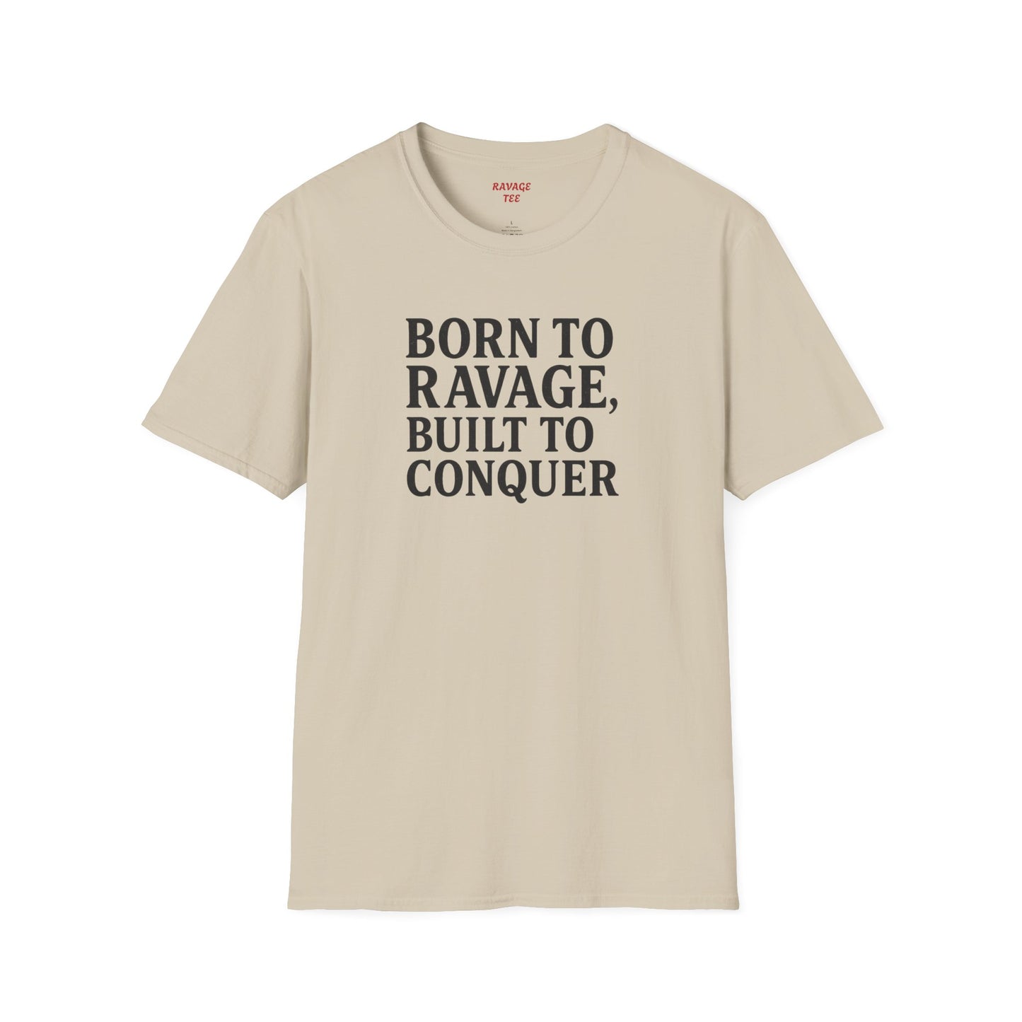 "Born to Ravage, Built to Conquer" Unisex Motivational T-Shirt