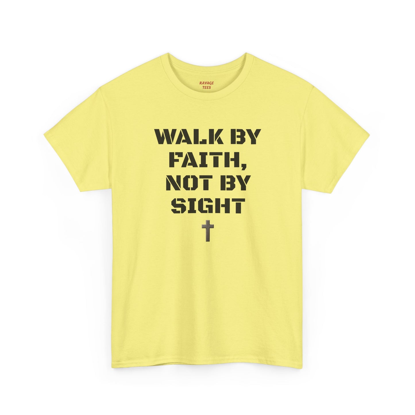 WALK BY FAITH, NOT BY SIGHT--Inspirational Faith Tee