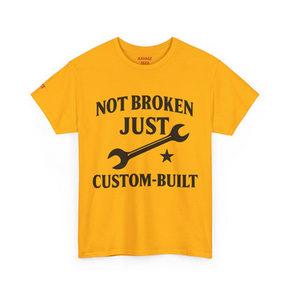 Not Broken Just Custom-Built Unisex Tee – Funny Mechanic T-Shirt, DIY Enthusiast Gift, Casual Workwear Shirt