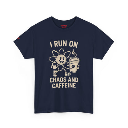I Run on Chaos and Caffeine Tee
