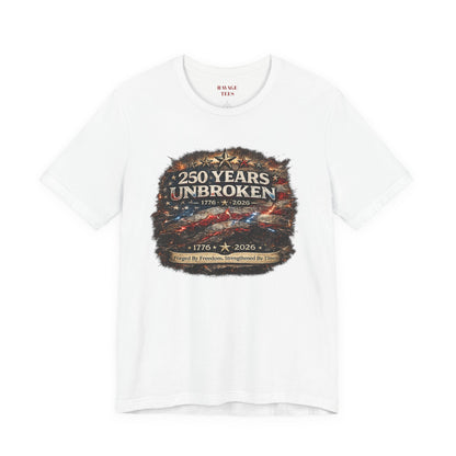 250 Years Unbroken Tee — 1776–2026