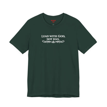 Lead With God, Not Ego T-Shirt
