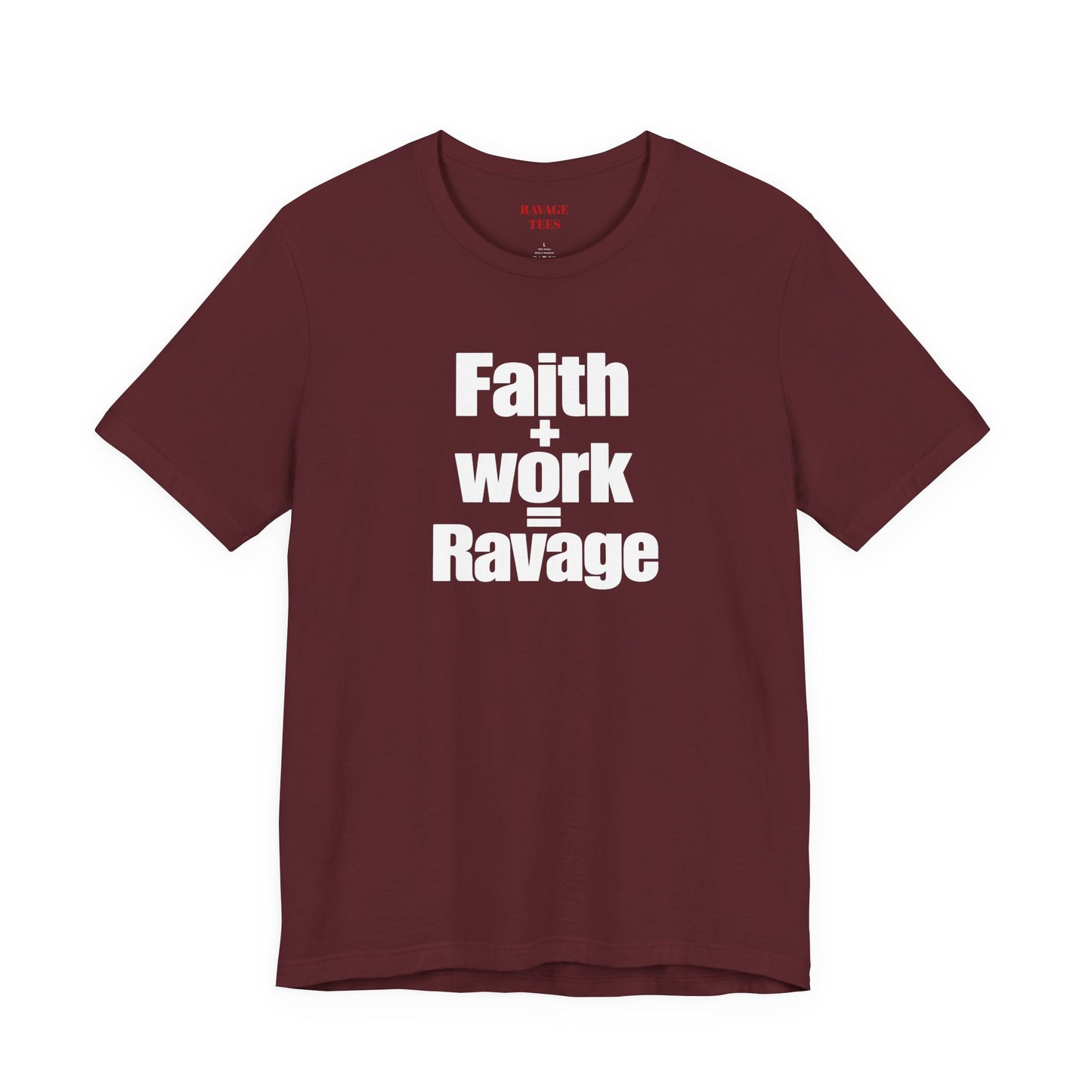 Faith + Work = Ravage T-Shirt