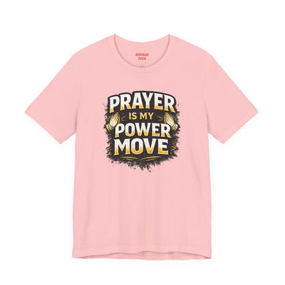 Prayer Is My Power Move T-Shirt — Inspirational Christian Faith Tee