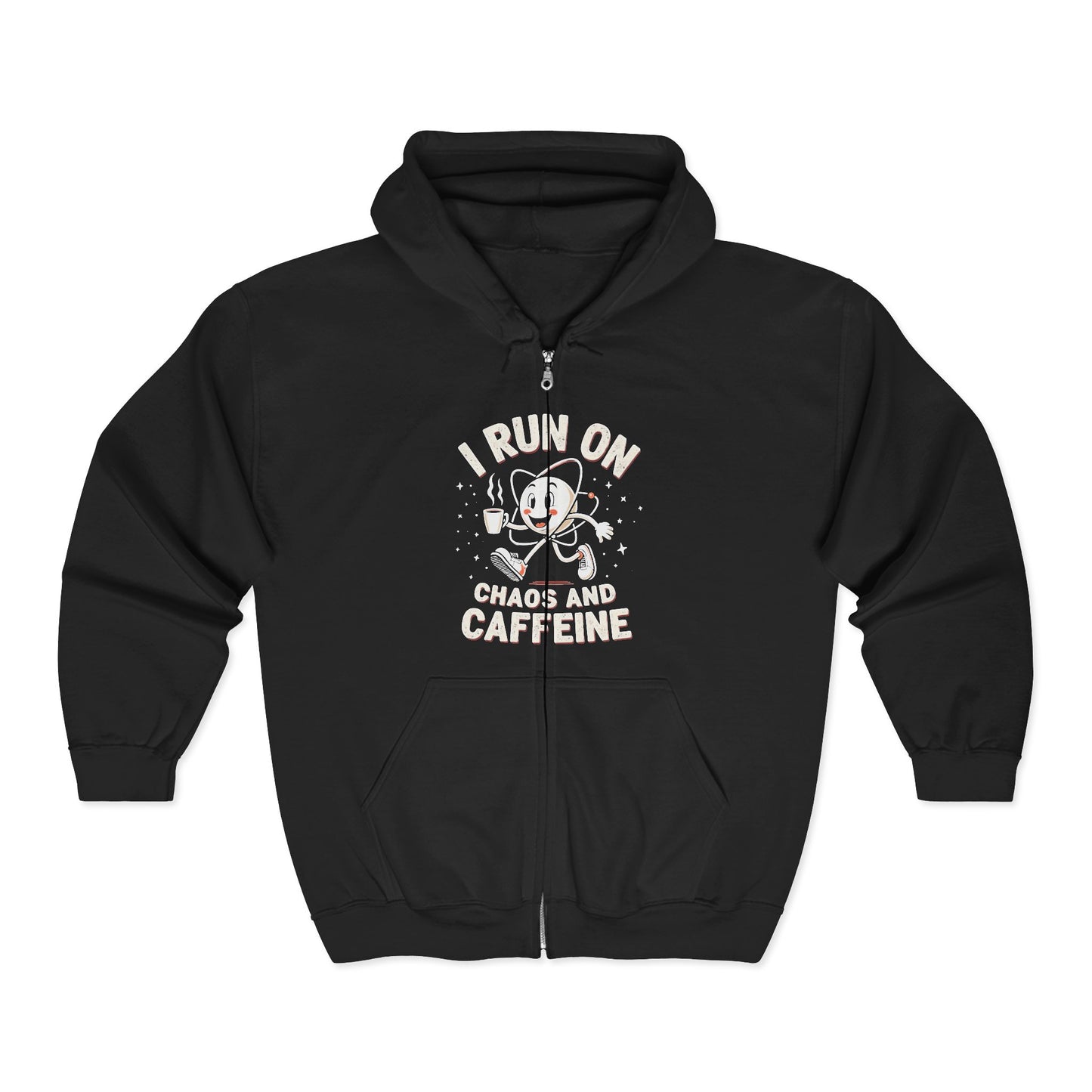 I Run On Chaos and Caffeine Zip Hoodie