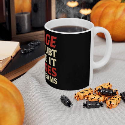 Ravage the Doubt Before It Ravages Your Dreams Mug