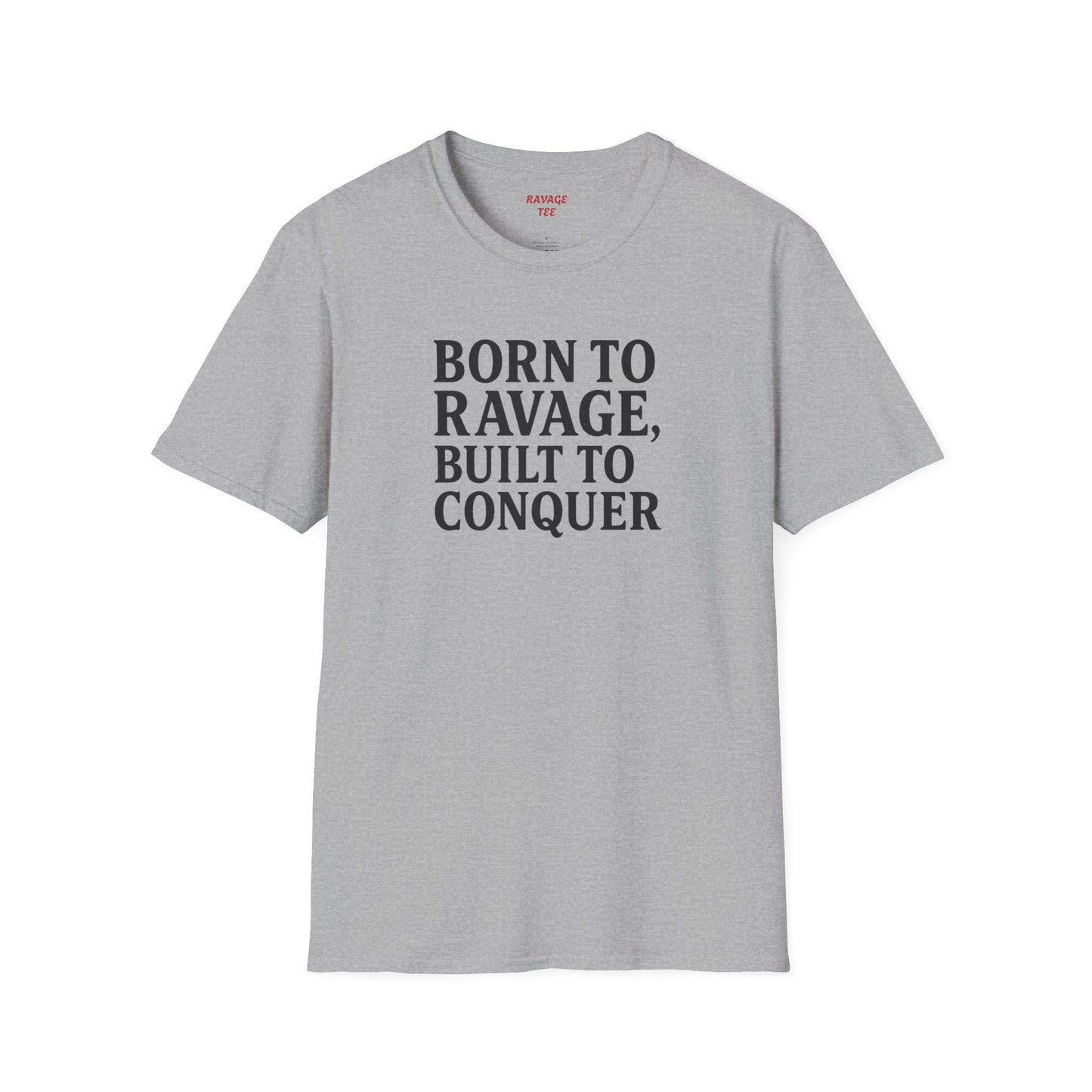 "Born to Ravage, Built to Conquer" Unisex Motivational T-Shirt