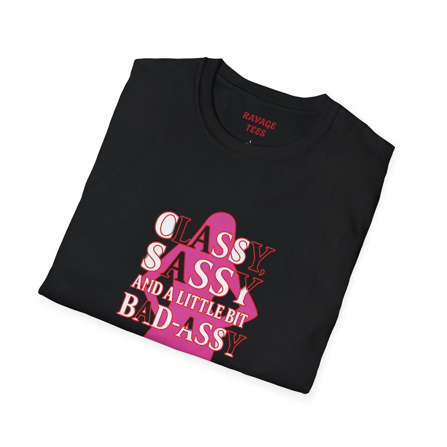 Classy Sassy Bad-Assy Unisex T-Shirt | Bold Graphic Tee for Confidence