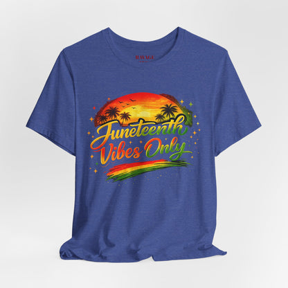Juneteenth Vibes Only T-Shirt