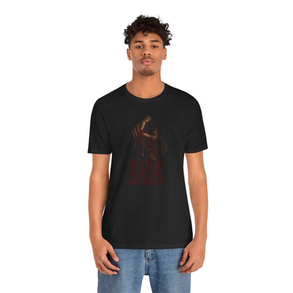 Blood Made Me Worthy T‑Shirt — Graphic Fist Design, Bold Faith & Empowerment Tee