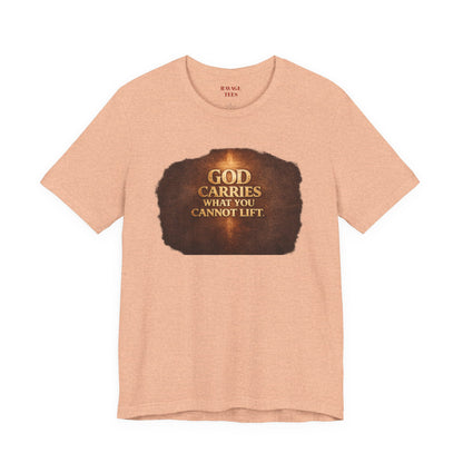 "God Carries What You Cannot Lift"