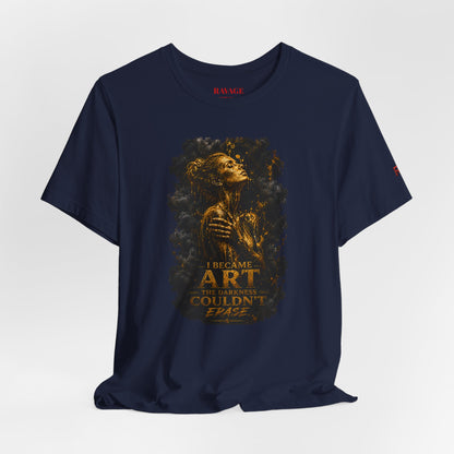 I Became The Art The Darkness Couldn't Erase Tee