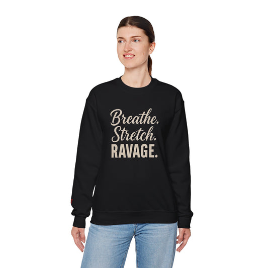 RAVAGE-Breathe. Stretch. Ravage. Crewneck Sweatshirt | Unisex Cozy Sweatshirt, Casual Wardrobe Essential, Fitness, Gift Idea, Motivational Apparel
