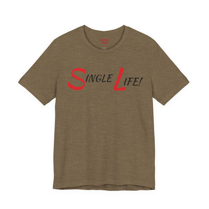 Fun & Playful Single Life Tee