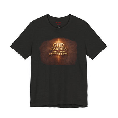 "God Carries What You Cannot Lift"