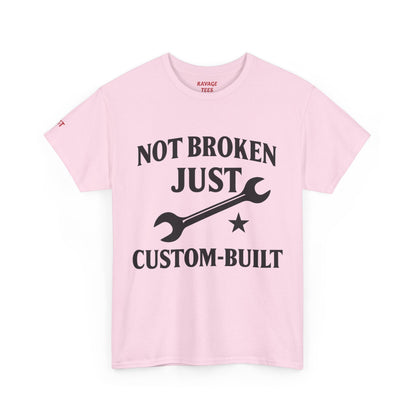 Not Broken Just Custom-Built Unisex Tee – Funny Mechanic T-Shirt, DIY Enthusiast Gift, Casual Workwear Shirt