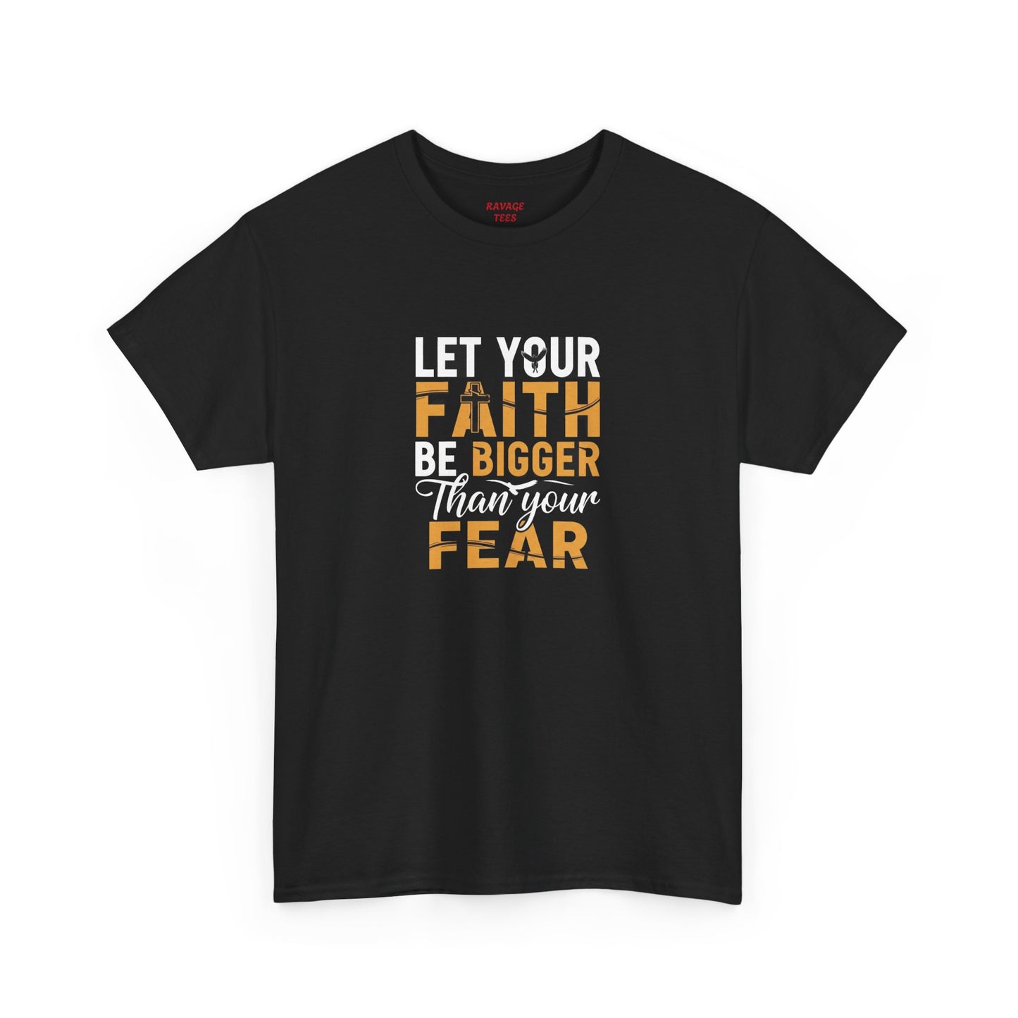 Let Your Faith Be Bigger than Your Fear Graphic Tee