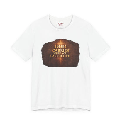 "God Carries What You Cannot Lift"