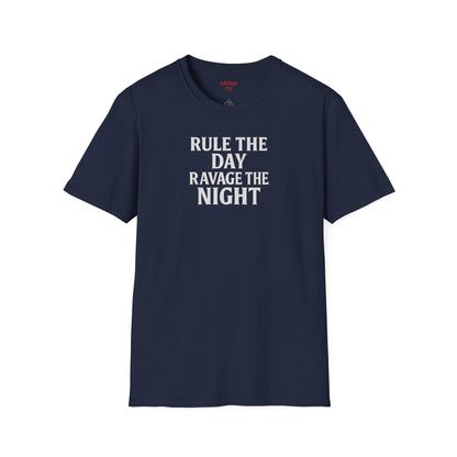 RULE THE DAY RAVAGE THE NIGHT