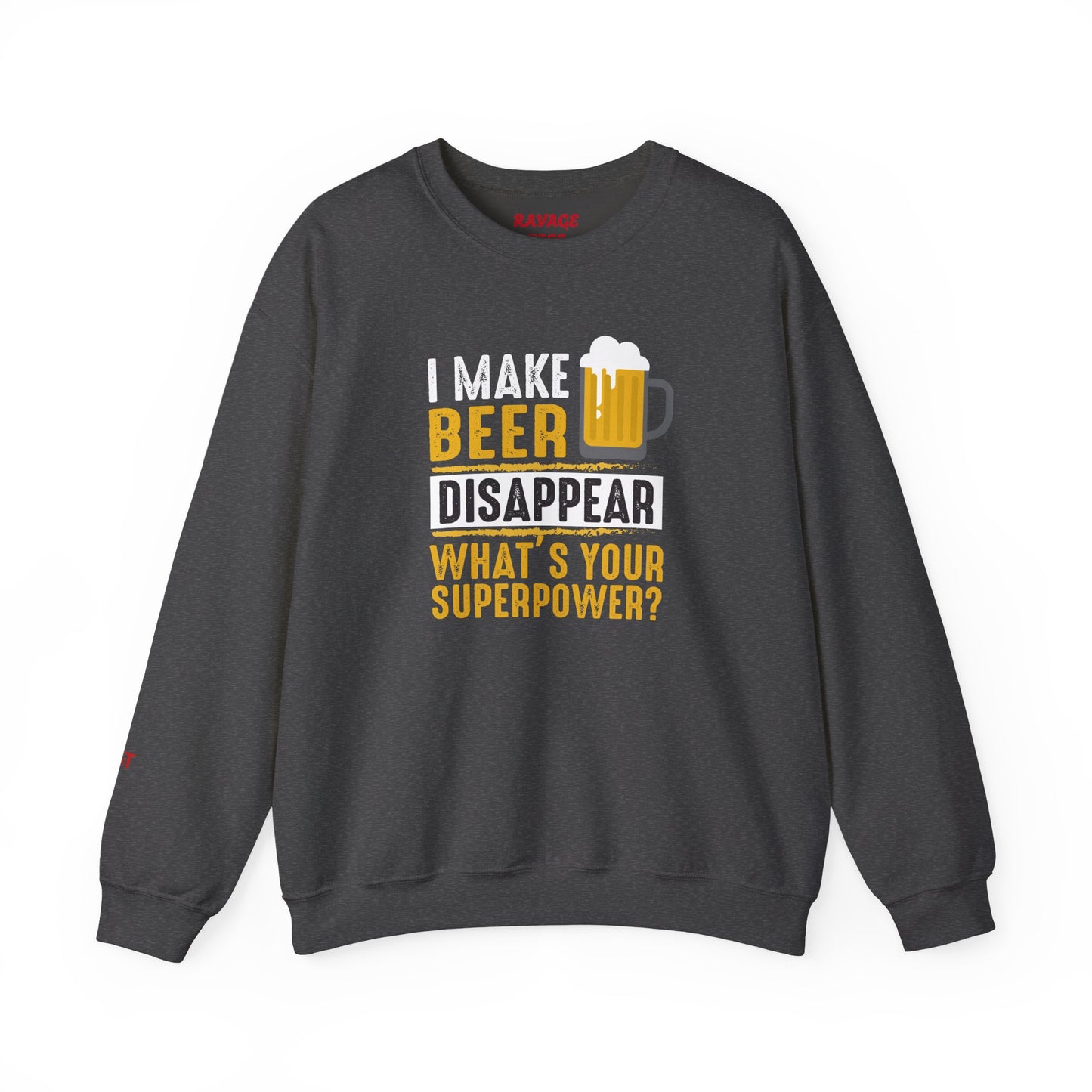 I Make Beer Disappear What's Your Superpower  Unisex Beer Superpower Sweatshirt