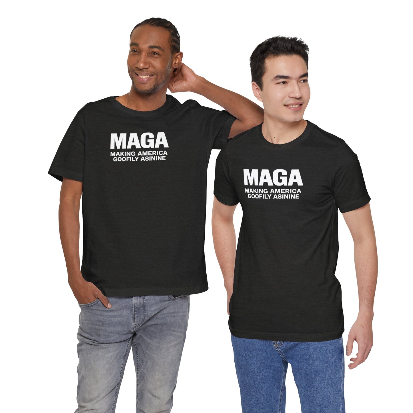 MAGA Making America Goofily Asinine Tee