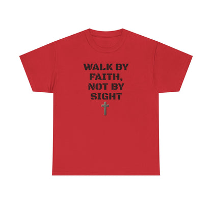 "Walk By Faith" Tee: Christian Bible Verse Unisex Heavy Cotton Shirt