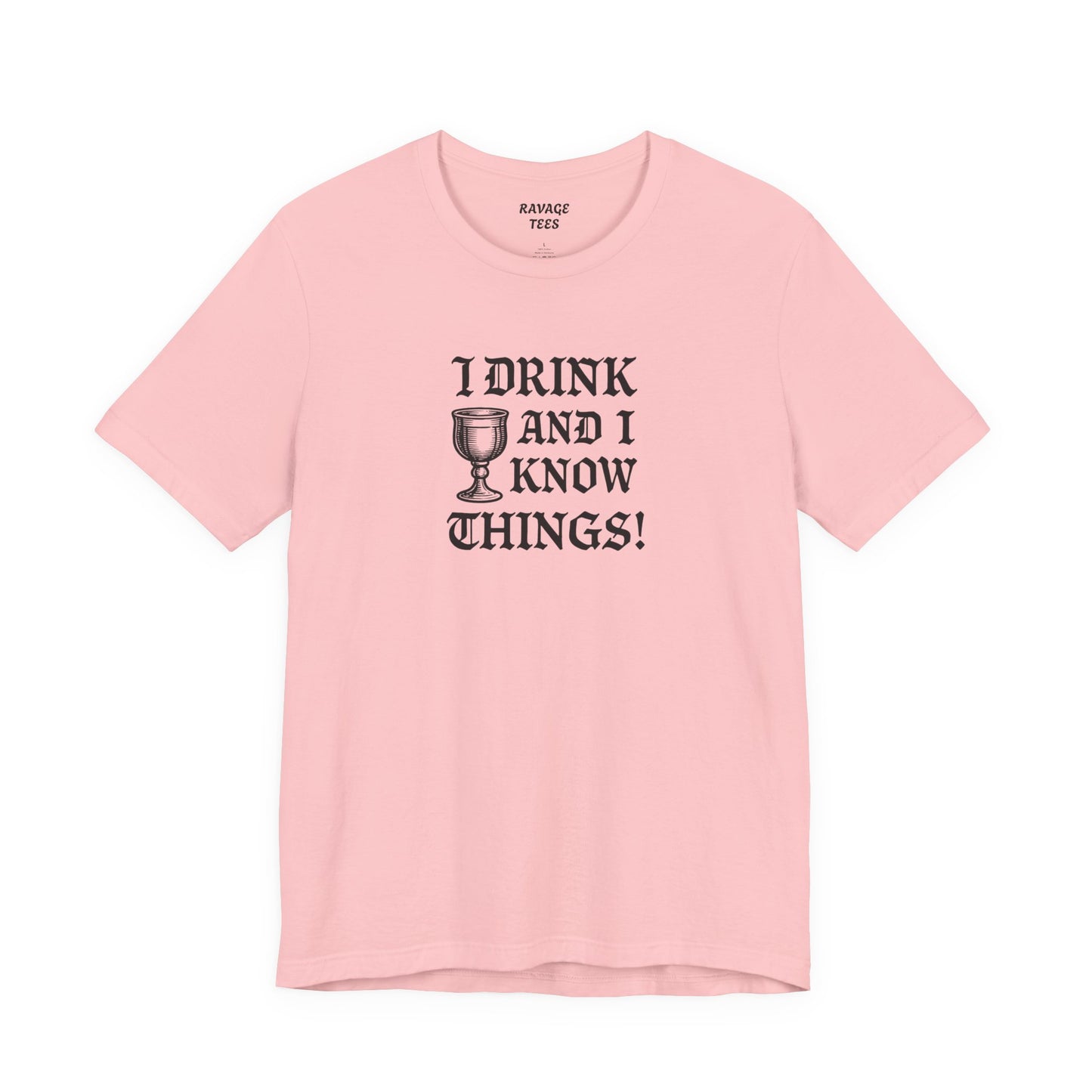 Ravage Funny Drinking Quotes Tee | Unisex Alcohol Humor T-Shirt