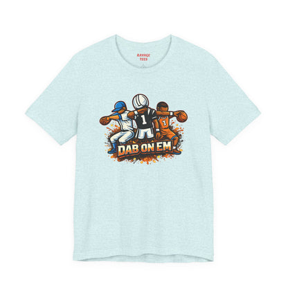 DAB ON EM Jersey Short Sleeve Tee