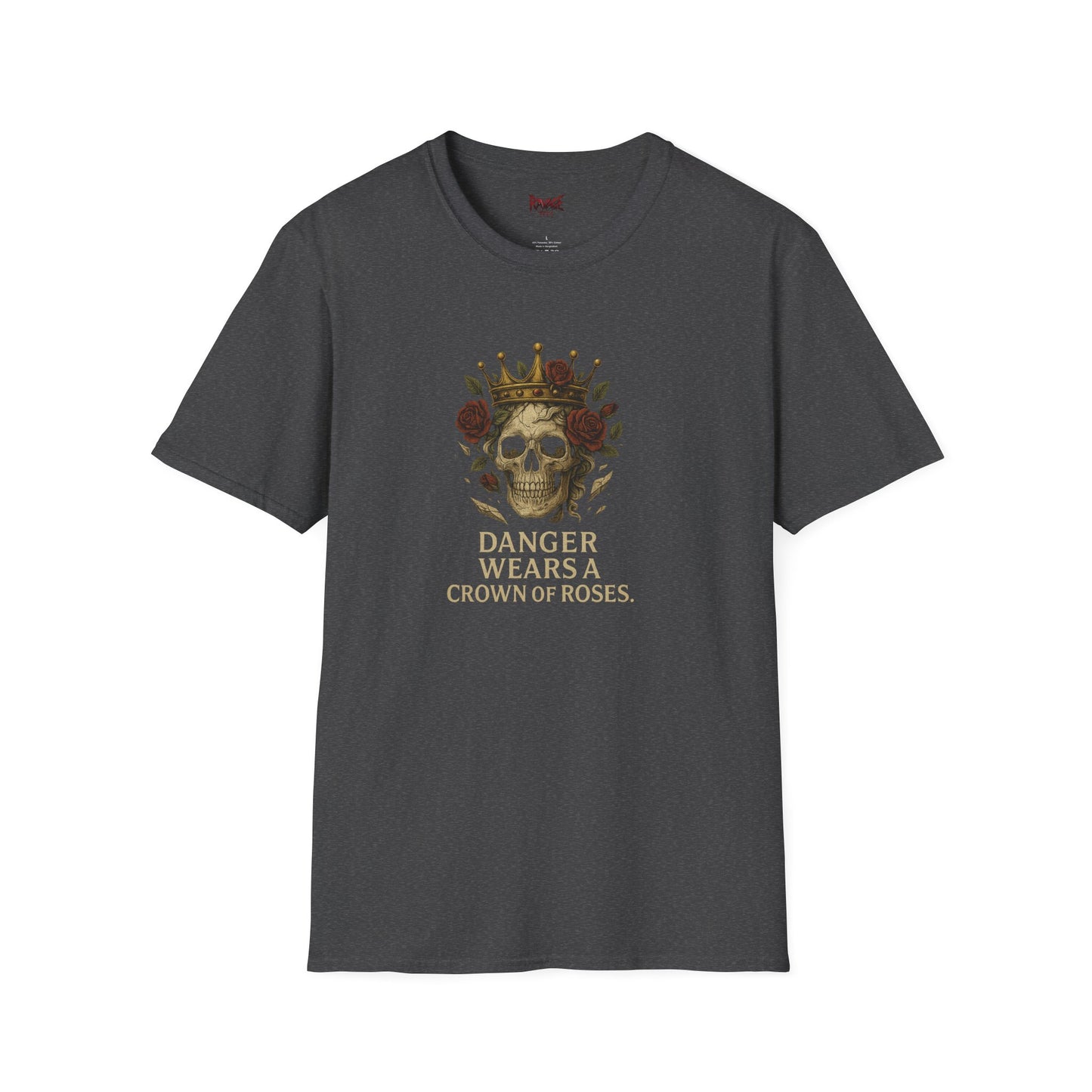 "Danger Wears A Crown Of Roses" Graphic Unisex T-Shirt